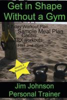 Get in Shape Without a Gym 1490379762 Book Cover