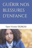 Guérir nos blessures d'enfance (French Edition) B08H6RY7QK Book Cover