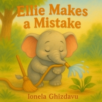 Ellie Makes a Mistake: A Gentle Children’s Story About Learning From Mistakes and Trying Again (Ages 2–7) (Gentle Lessons for Little Hearts) B0G6XCVYCQ Book Cover