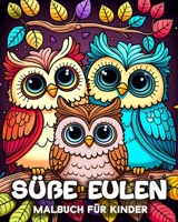 Süße Eulen Malbuch für Kinder B0CB9TY8QX Book Cover