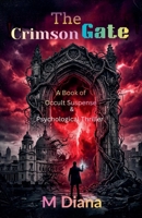 The Crimson Gate: A Book of Occult Suspense & Psychological Thriller B0GZKKQ6P4 Book Cover