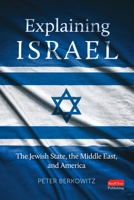 Explaining Israel: The Jewish State, the Middle East, and America B0FD4NTDY6 Book Cover