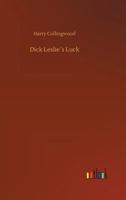 Dick Leslie's Luck: A Story of Shipwreck and Adventure 1523900415 Book Cover