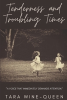 Tenderness and Troubling Times: A Collection of Stories 1706233558 Book Cover