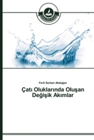 Çatı Oluklarında Oluşan Değişik Akımlar 363967068X Book Cover