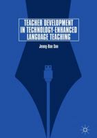 Teacher Development in Technology-Enhanced Language Teaching 3319757105 Book Cover