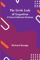The Little Lady of Lagunitas: A Franco-Californian Romance 9357093834 Book Cover