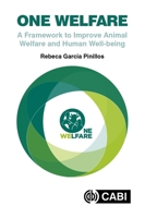 One Welfare: A Framework to Improve Animal Welfare and Human Wellbeing 1786393859 Book Cover