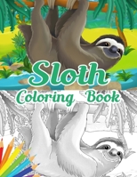 Sloth Coloring Book: To Relieve Stress, Relax And Have Fun Featuring Wonderful 100 Sloth Coloring Books For Kids And Adults Stress Relieving Designs. B093KNBPPG Book Cover
