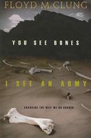 You See Bones, I See an Army: Changing the Way We Do Church 1576584380 Book Cover