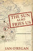 The Sun Also Fries Us 1986881350 Book Cover