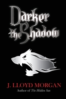 Darker the Shadow 0988633094 Book Cover