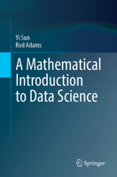 A Mathematical Introduction to Data Science 9819656389 Book Cover
