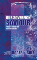Our Sovereign Saviour 1857927370 Book Cover