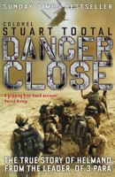 Danger Close: Commanding 3 PARA in Afghanistan 1848542585 Book Cover