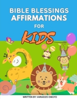 Bible Blessings - Affirmations for Kids B0CFD6D1H8 Book Cover