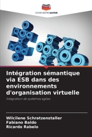 Intégration sémantique via ESB dans des environnements d'organisation virtuelle (French Edition) 6207861205 Book Cover