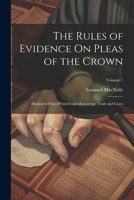 The Rules of Evidence On Pleas of the Crown: Illustrated From Printed and Manuscript Trials and Cases; Volume 1 1022501593 Book Cover