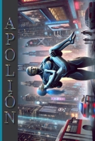 Apolión: El Robot Que Aprendió A Sentir (Spanish Edition) B0FD8NWPBG Book Cover