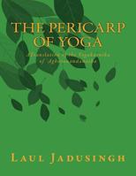 The Pericarp of Yoga: A Translation of the Yogakarnika of Aghoranandanatha 1541298667 Book Cover