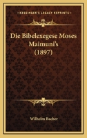 Die Bibelexegese Moses Maim�ni's 1168398126 Book Cover
