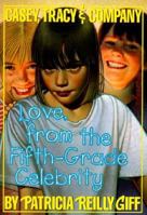 Love, From the Fifth Grade Celebrity (Casey, Tracey, & Company) 0440449480 Book Cover