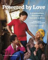 Powered by Love: A Grandmothers' Movement to End AIDS in Africa 1773100211 Book Cover