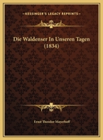 Die Waldenser In Unseren Tagen (1834) 1162483865 Book Cover