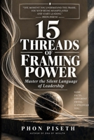 15 Threads of Framing Power: Master the Silent Language of Leadership B0FHGQ37YT Book Cover