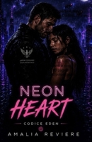 Neon heart: Code eden B0HGYJFS7M Book Cover