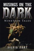 Musings on the Dark: Nineteen Tales 1524567094 Book Cover