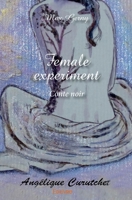 Female experiment: Conte noir (French Edition) 2414263164 Book Cover