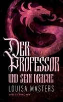 Der Professor und sein Drache (Lass Es Drachen) (German Edition) 1923035363 Book Cover