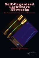 Self-Organized LightWave Networks: Self-Aligned Coupling Optical Waveguides 1138746886 Book Cover