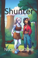 Shunter: Nuclear Paradise B0FH4LH6N7 Book Cover