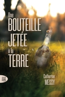 Une bouteille jetée à la terre (French Edition) 2370117044 Book Cover