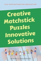 Creative Matchstick Puzzles Innovative Solutions B0BCZDSBXL Book Cover