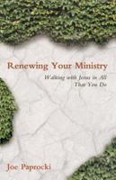 Renewing Your Ministry: Walking With Jesus in All That You Do 0877939411 Book Cover