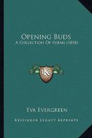 Opening Buds: A Collection Of Poems 1166979105 Book Cover
