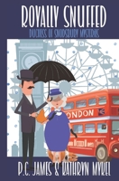 Royally Snuffed: An Amateur Female Duchess Detective Cozy Mystery (The Duchess of Snodsbury Amateur Detective Series) B0DMVSXRWP Book Cover