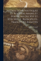 Instructions nautiques et routiers Arabes et Portugais des XVe et XVIe siècle: reproduits, traduits et annotés: 03 1022222430 Book Cover