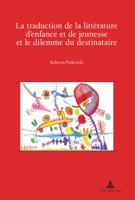La Traduction de la Littérature d'Enfance Et de Jeunesse Et Le Dilemme Du Destinataire: Préface de Jean Perrot 2875740105 Book Cover