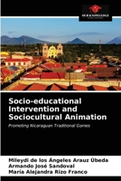Socio-educational Intervention and Sociocultural Animation: Promoting Nicaraguan Traditional Games 6203598658 Book Cover