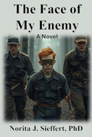 The Face of My Enemy 1726057720 Book Cover