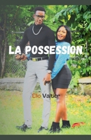 La possession (French Edition) B0FNKH13ZK Book Cover