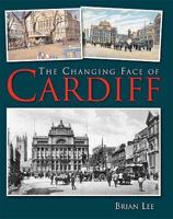 The Changing Face of Cardiff 1859836445 Book Cover