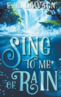 Sing to Me of Rain 1393184901 Book Cover