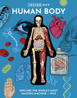Inside Out Human Body: Explore the World's Most Amazing Machine - You! 0785845798 Book Cover