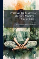 Systema De Materia Medica Vegetal Brasileira... 1278306161 Book Cover