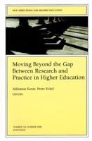 Moving Beyond the Gap Between Research and Practice in Higher Education: New Directions for Higher Education, Number 110 0787954349 Book Cover